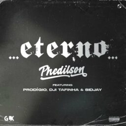 Phedilson – Eterno (feat. Dji Tafinha, Prodígio & Sidjay)