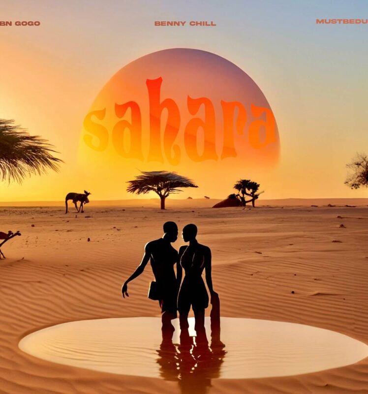 Benny Chill, DBN Gogo & Mustbedubz – Sahara